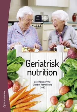 Geriatrisk nutrition; Gerd Faxén Irving, Elisabet Rothenberg, Tommy Cederholm, Johan Fastbom, Kerstin Johansson, Afsaneh Koochek, Maria Larsson, Åsa Larsson Ranada, Brita Ledins Karlström, Lena Martin, Ylva Mattsson Sydner, Susanna Nordin, Malin Skinnars Josefsson, Albert Westergren, Helle Wijk, Inger Wårdh; 2024