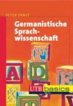 Germanistische Sprachwissenschaft : eine Einführung in die synchrone Sprachwissenschaft des Deutschen; Peter Ernst; 2004