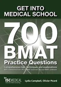 Get into Medical School - 700 BMAT Practice Questions; Lydia Campbell; 2016