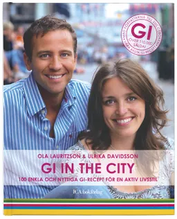 GI in the city : 100 enkla och nyttiga GI-recept för en ny aktiv livsstil; Ola Lauritzson, Ulrika Davidsson; 2007