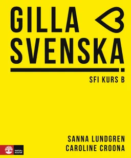 Gilla svenska B Elevbok; Sanna Lundgren, Caroline Croona; 2019