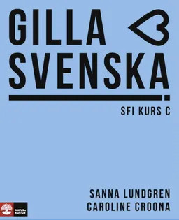 Gilla svenska C Elevbok; Sanna Lundgren, Caroline Croona; 2020