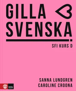 Gilla svenska D Elevbok; Sanna Lundgren, Caroline Croona; 2021