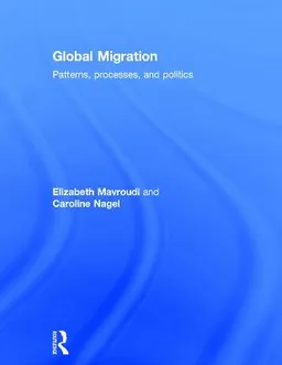 Global migration : patterns, processes, and politics; Elizabeth Mavroudi; 2016