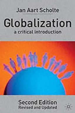 Globalization : a critical introduction; Jan Aart Scholte; 2005