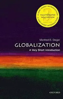 Globalization: A Very Short Introduction; Manfred Steger; 2013