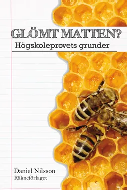 Glömt Matten? - Högskoleprovets Grunder; Daniel Nilsson; 2018