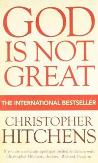 God is Not Great; Christopher Hitchens; 2008