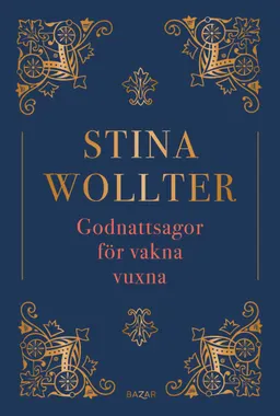 Godnattsagor för vakna vuxna; Stina Wollter; 2024