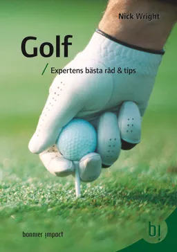 Golf : expertens bästa råd & tips; Nick Wright; 2007