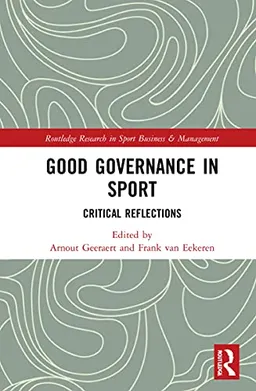 Good Governance in Sport; Arnout Geeraert, Frank Van Eekeren; 2023