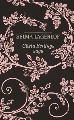 Gösta Berlings saga; Selma Lagerlöf; 2017