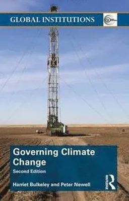 Governing Climate Change; Harriet Bulkeley, Peter Newell; 2015