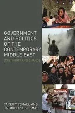 Government and Politics of the Contemporary Middle East; Tareq Y. Ismael, Jacqueline S. Ismael; 2010