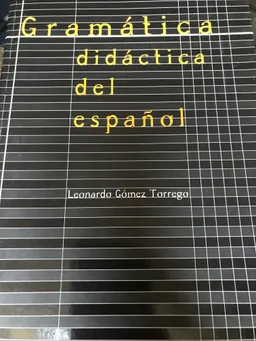 Gramática didáctica del español; Leonardo Gómez Torrego; 2002