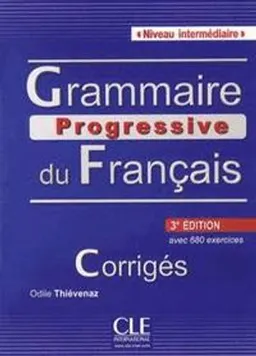 Grammaire progressive du français : avec 680 exercices : corrigés [niveau intermédiaire]; Odile Thiévenaz; 2013