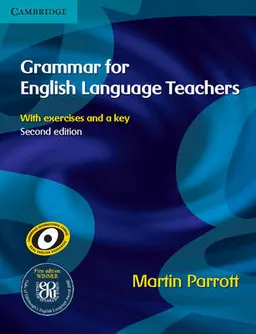 Grammar for English language teachers; Martin Parrott; 2010