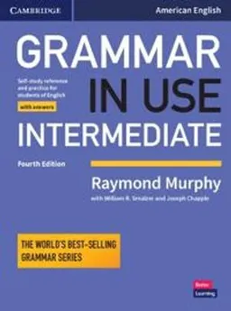 Grammar in use intermediate : self-study reference and practice for students of English : with answers; Raymond. Murphy; 2018