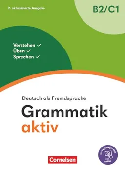 Grammatik aktiv Deutsch als Fremdsprache : B2-C1 : verstehen, üben, sprechen; Friederike Jin; 2024