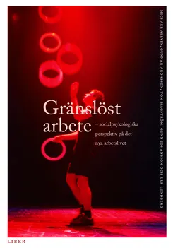 Gränslöst arbete; Michael Allvin, Gunnar Aronsson, Tom Hagström, Gunn Johansson, Ulf Lundberg; 2006