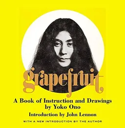 Grapefruit : a book of instructions + drawings; Yoko Ono; 2000