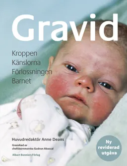 Gravid : kroppen, känslorna, förlossningen, barnet; Anne Deans; 2009