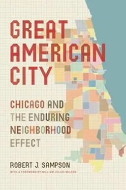 Great American City; Robert J Sampson; 2013