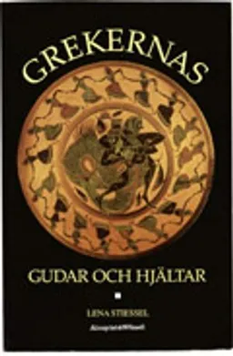 Grekernas gudar och hjältar; Lena Stiessel; 1992