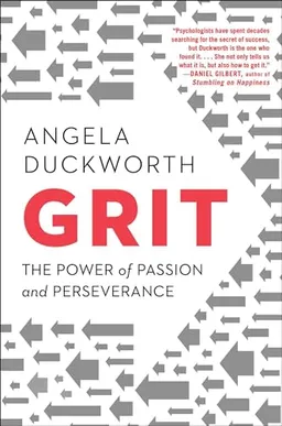 Grit: The Power of Passion and Perseverance; Angela Duckworth; 2016