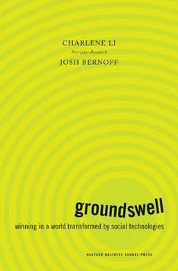 Groundswell; Charlene Li, Josh Bernoff; 2008