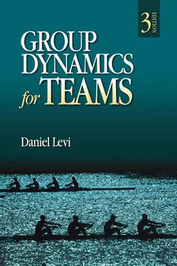 Group Dynamics for Teams; Daniel J. Levi; 2010