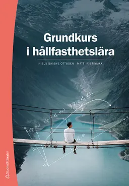 Grundkurs i hållfasthetslära; Niels Saabye Ottosen, Matti Ristinmaa; 2023