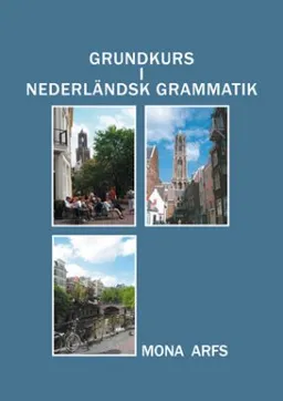 Grundkurs i Nederländsk grammatik; Mona Arfs; 2004