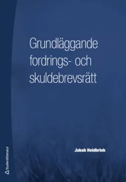 Grundläggande fordrings- och skuldebrevsrätt; Jakob Heidbrink; 2019