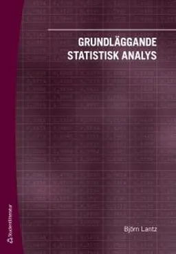 Grundläggande statistisk analys; Björn Lantz; 2013