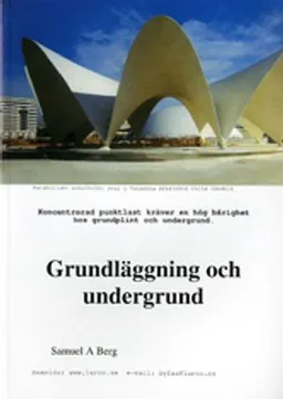 Grundläggning och undergrund; Samuel A. Berg; 2013