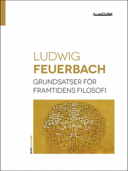 Grundsatser för framtidens filosofi; Ludwig Feuerbach; 2022