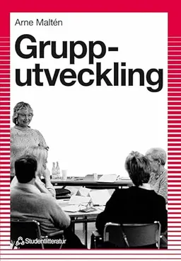 Grupputveckling - inom skola och andra arbetsplatser; Arne Maltén; 1992