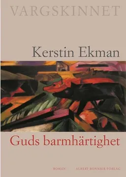 Guds barmhärtighet; Kerstin Ekman; 1999