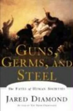 Guns, germs and steel : the fates of human societies; Jared Diamond; 1999