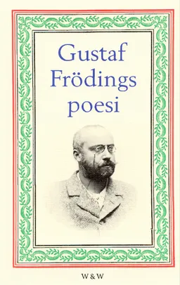 Gustaf Frödings poesi; Gustaf Fröding; 2004