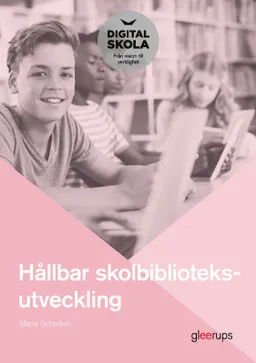 Hållbar skolbiblioteksutveckling; Maria Schedvin; 2020