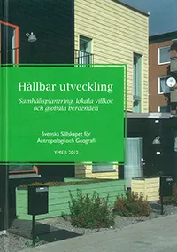 Hållbar utveckling: samhällsplanering, lokala villkor och globala beroenden; Lennart Tonell; 2012