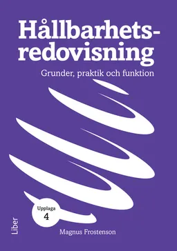 Hållbarhetsredovisning : grunder, praktik och funktion; Magnus Frostenson; 2024