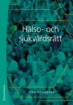 Hälso- och sjukvårdsrätt; Lena Rönnberg; 2016