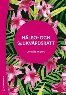 Hälso- och sjukvårdsrätt; Lena Rönnberg; 2020