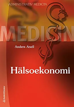 Hälsoekonomi; Anders Anell; 2009