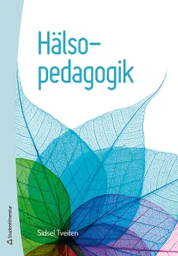 Hälsopedagogik; Sidsel Tveiten; 2018