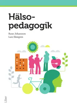 Hälsopedagogik; Rune Johansson, Lars Skärgren; 2015