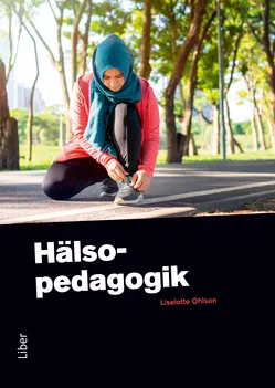 Hälsopedagogik; Liselotte Ohlson; 2019